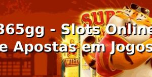 365gg - Slots Online e Apostas em Jogos